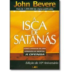Isca de Satanás, A: Como Livrar-se de uma Armadilha Mortal - A Ofensa 