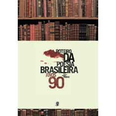 Livro - Roteiro Da Poesia Brasileira - Anos 90