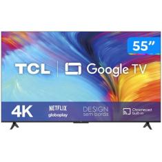 Smart TV 55 4K LED TCL 55P635 VA Wi-Fi Bluetooth HDR Google Assistente