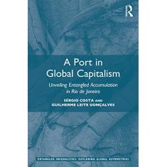 A Port in Global Capitalism: Unveiling Entangled Accumulation in Rio de Janeiro