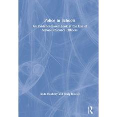 Police in Schools: An Evidence-Based Look at the Use of School Resource Officers