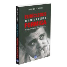 Eurícledes Formiga - De Poeta a Médium - VIVALUZ