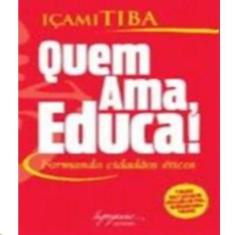Quem ama, educa! - formando cidadaos eticos - INTEGRARE