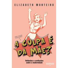Livro - A culpa é da mãe?