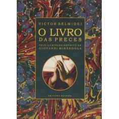 Livro Das Preces, O - Pelo Iluminado Espírito De Giovanni Mirândola, 3