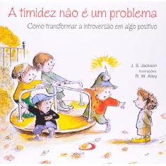 A Timidez Não é um Problema: Como Transformar a Introversão em Algo Positivo
