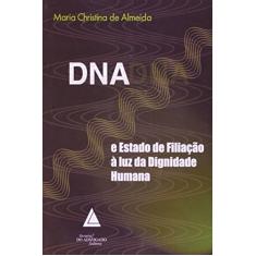 DNA E Estado De Filiação à Luz Da Dignidade Humana