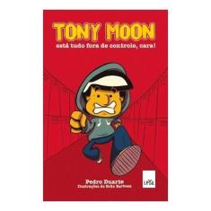 Livro - Tony Moon - está tudo fora de controle, cara!