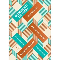 Livro - Alfabeto da sociedade desorientada: Para entender nosso tempo