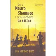 Ode Mauro Shampoo e Outras Historias Da Varzea - MORULA EDITORA, 3