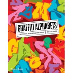 Graffiti Alphabets: Street Fonts from Around the World