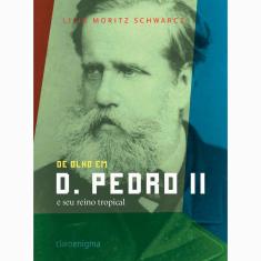 Livro - De Olho em D. Pedro II e Seu Reino Tropical
