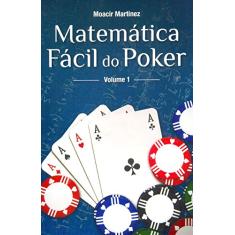 Matemática Fácil do Poker - Volume 1