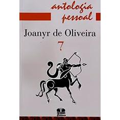 Antologia Pessoal Joanyr de Oliveira 7