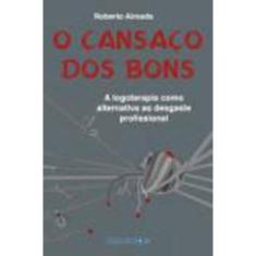 Cansaço Dos Bons, O