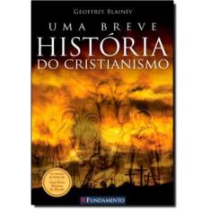 Uma Breve Historia Do Cristianismo