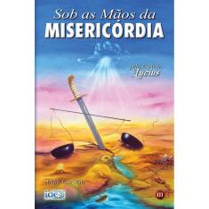 Sob as mãos da misericórdia