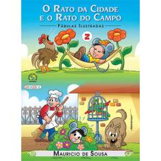 Livro - Turma Da Mônica - Fábulas Ilustradas - O Rato Da Cidade E O Ra