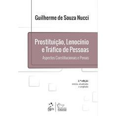 Prostituição, Lenocínio e Tráfico de Pessoas - Aspectos Constitucionais e Penais