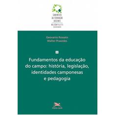 Fundamentos da educação do campo: História, legislação, identidades camponesas e pedagogia: 8
