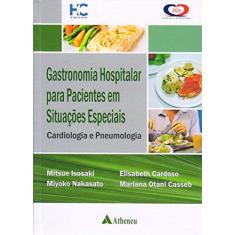 Gastronomia Hospitalar Para Pacientes em Situações Especiais: Cardiologia e Pneumologia