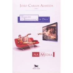 Imagem E Semelhança De Deus Na Mídia - Estudos & Tendências