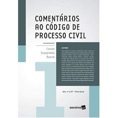 Comentários ao código de processo civil - 1ª edição de 2017: (Arts. 1º a 317) parte geral