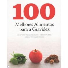 Livro - 100 melhores alimentos para a gravidez