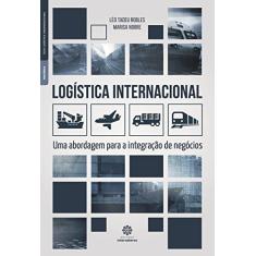 Logística internacional:: uma abordagem para a integração de negócios