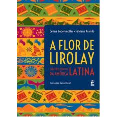 Livro - Flor De Lirolay E Outros Contos Da América Latina
