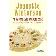 Tanglewreck. O Guardiao Do Tempo