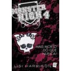 Livro Monster High - Mais Mortos Do Que Nunca - Vol 4 - Salamandra - M