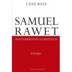 Samuel Rawet. Dos Tormentos Á Existência - Thesaurus, 3