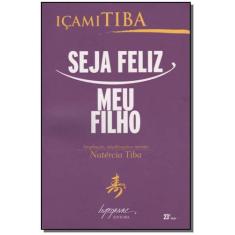 Seja Feliz, Meu Filho - INTEGRARE                                     