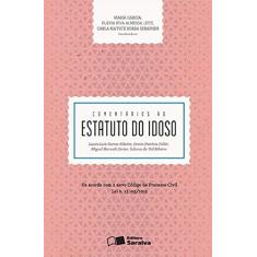 Comentários ao estatuto do idoso - 1ª edição de 2016: De acordo com o novo Código de Processo Civil Lei n. 13.105/2015