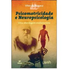 Livro Psicomotricidade E Neuropsicologia - Uma Abordagem - Wak Editora