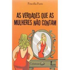 Verdades Que as Mulheres Não Contam, As