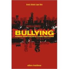 Bullying - Saber Identificar E Como Previnir - Brasiliense