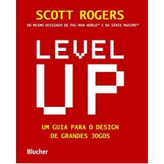 Level UP: um Guia Para o Design de Grandes Jogos