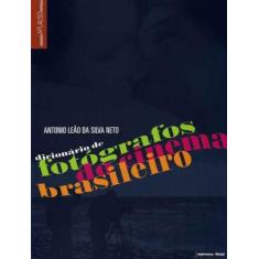 Dicionário De Fotógrafos Do Cinema Brasileiro - Imprensa Oficial