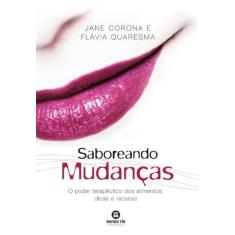 Livro - Saboreando mudanças: O poder terapêutico dos alimentos: Dicas 