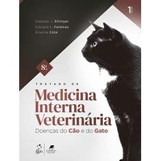 Tratado de Medicina Interna Veterinária. Doenças do Cão e do Gato - 2 Volumes