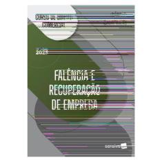 Curso De Direito Comercial - Falência E Recuperação De Empresa - 15ª Edição 2025
