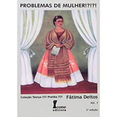 Problemas De Mulher!?!?!