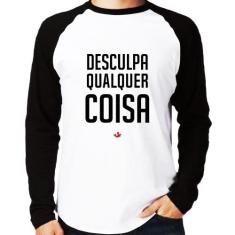 Camiseta Raglan Desculpa Qualquer Coisa Manga Longa - Foca na Moda, Br