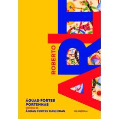 Águas Fortes Portenhas Seguidas de Águas Fortes Cariocas