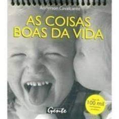 Coisas boas da vida, as - GENTE