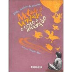 Metade É Verdade, O Resto É Invenção