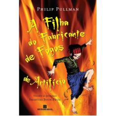 A Filha Do Fabricante De Fogos De Artifício - Philip Pullman