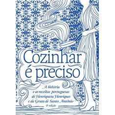 Cozinhar é preciso: a história e as receitas portuguesas de Henriqueta Henriques e da Gruta de Santo Antônio